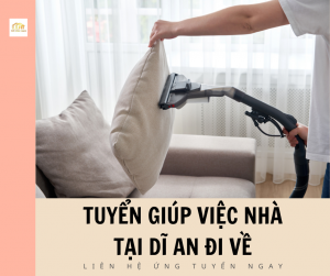 Tuyển giúp việc tại Dĩ An đi về lương 7 triệu